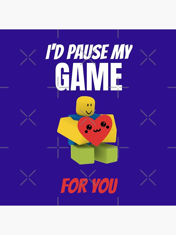 Roblox Noob I D Pause My Game For You Valentines Day Gamer Gift V Day Tote Bag By Smoothnoob Redbubble - can you pause roblox