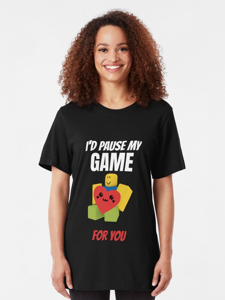 Roblox Noob With Heart I D Pause My Game For You Valentines Day Gamer Gift V Day T Shirt By Smoothnoob Redbubble - roblox noob with heart i d pause my game for you valentines day gamer gift v day roblox noob pin teepublic