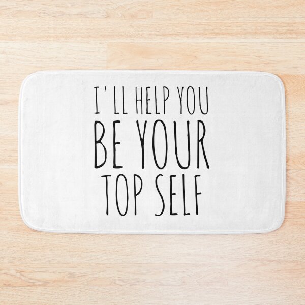Item preview, I'll Help You Be Your Top Self  designed and sold by SerenaBliss.