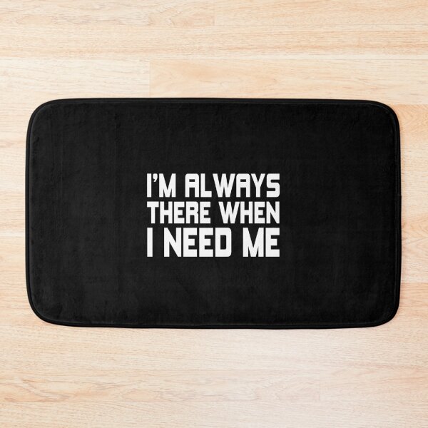Item preview, I'm Always There When I Need Me designed and sold by T-shirt For You.