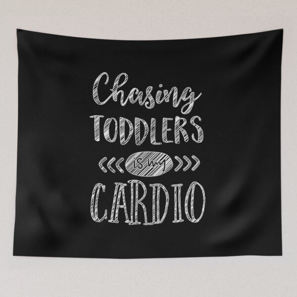 Item preview, Chasing Toddlers is my Cardio Chalk Quote designed and sold by Space-Bug.
