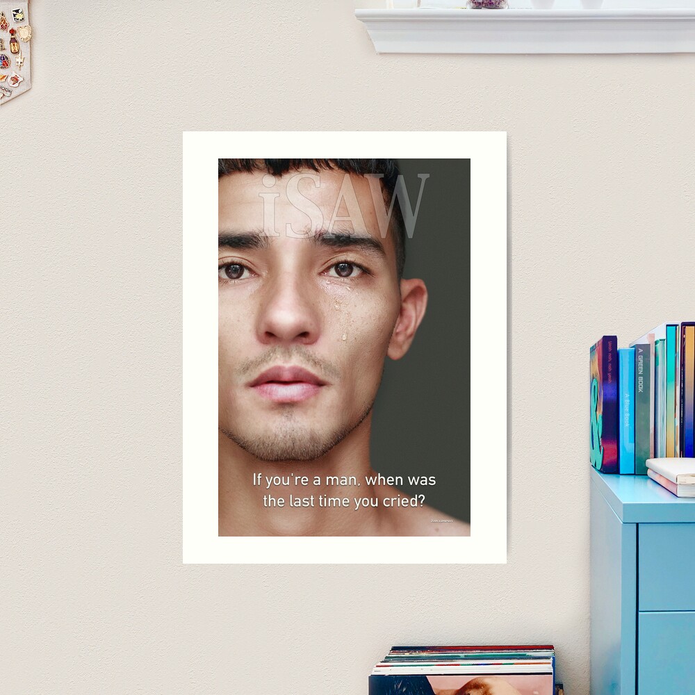 When Was The Last Time You Cried Art Print