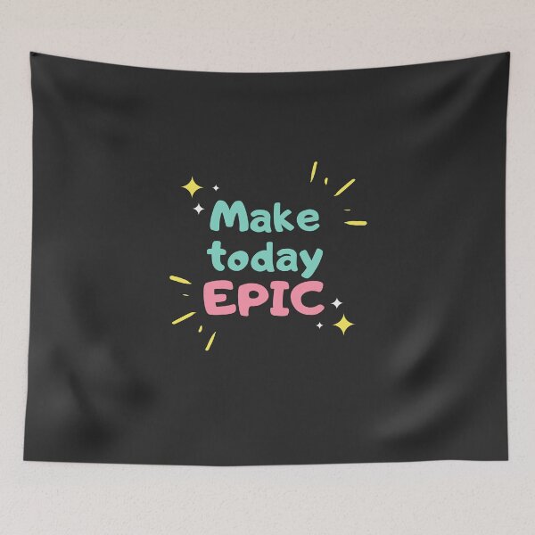 Item preview, Make Today Epic designed and sold by TheGiftHub.