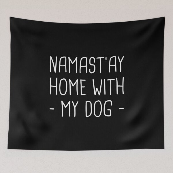 Item preview, Namast'ay Home With My Dog designed and sold by T-shirt For You.