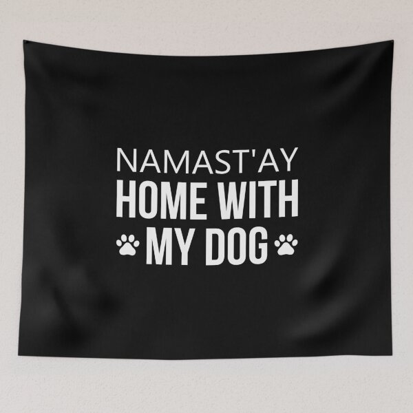 Item preview, Namast'ay Home With My Dog designed and sold by T-shirt For You.