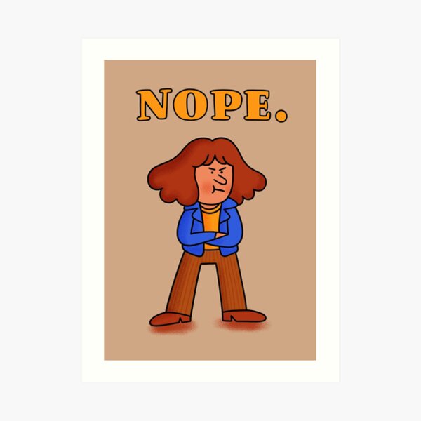 Nope. Art Print