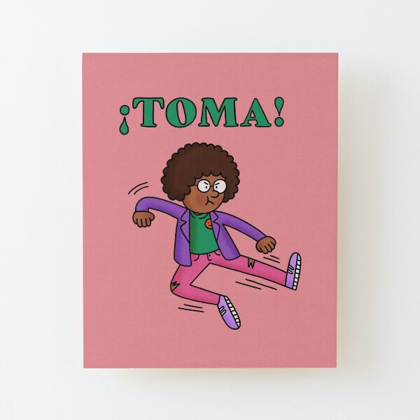 ¡Toma! Wood Mounted Print