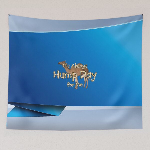 Item preview, Always Hump Day For Me designed and sold by teepossible.