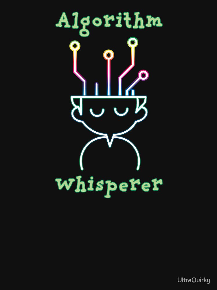 Algorithm Whisperer. by UltraQuirky