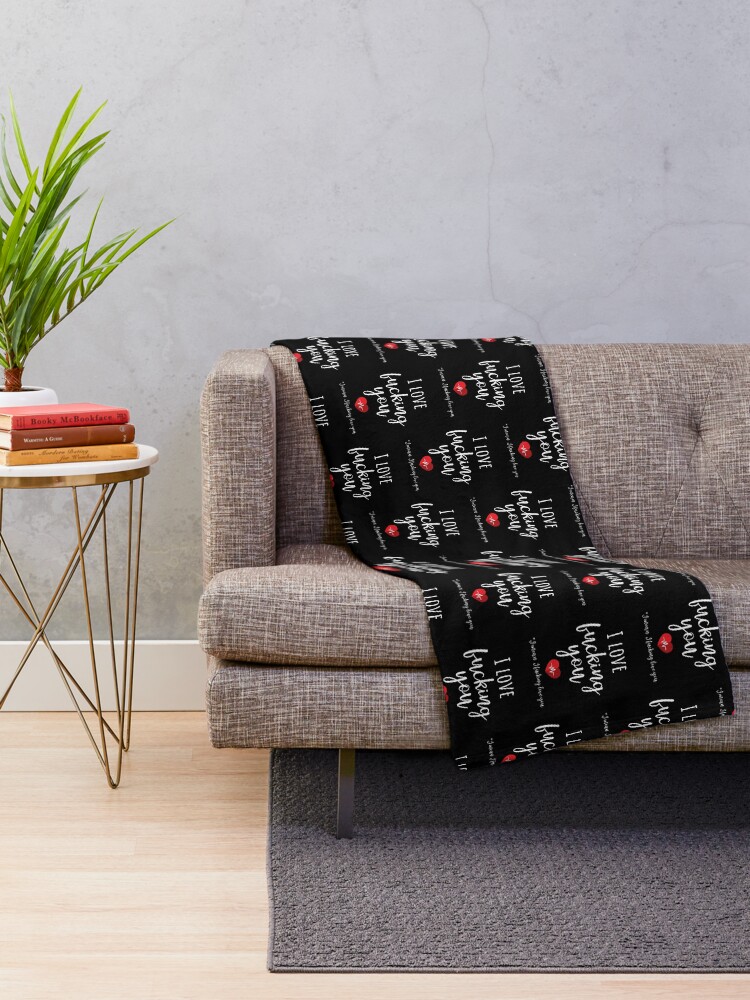 Alternate view of I Love Fucking You *I Mean I Fucking Love You Throw Blanket