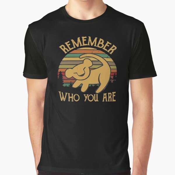Remember who you are quote design Graphic T-Shirt