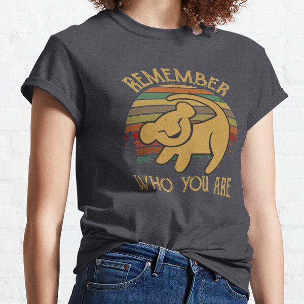 Remember who you are quote design Classic T-Shirt