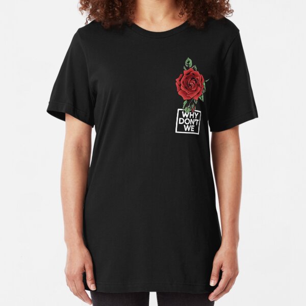 Why We Don't Rose Music Band Friendship Slim Fit T-Shirt