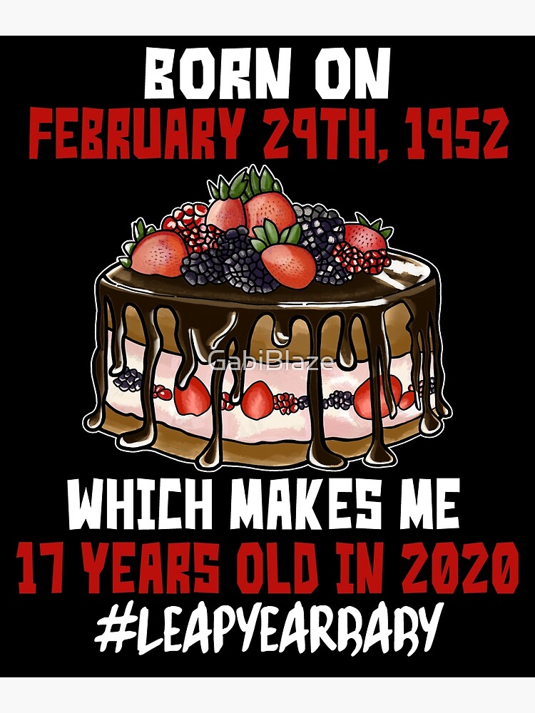 1952 - 52 - 17 Years Old BERRY CAKE #leapyearbaby Funny Leaper Leapling  Leap Year Birthday Gifts, Shirts, Tshirts