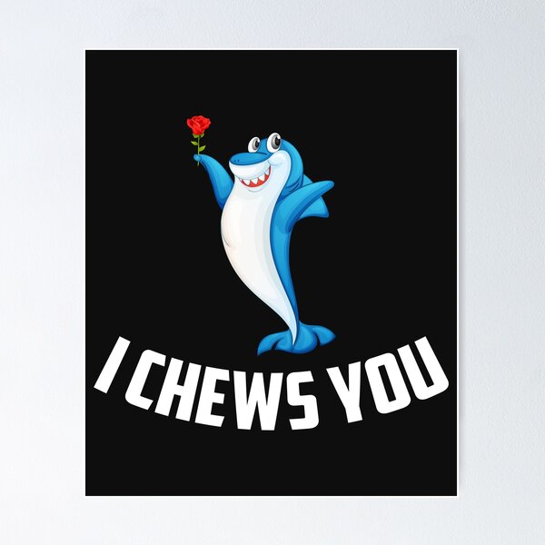 Item preview, St Valentine's Day Shark I Chews You Happy Valentines Day  designed and sold by AlaskaCC.