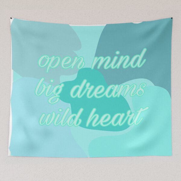 Item preview, Open Mind Big Dreams Wild Heart designed and sold by sbolubasz17.