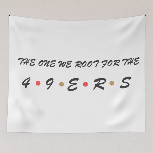 Item preview, The One Where We Root For The 49ers designed and sold by NFS2020.