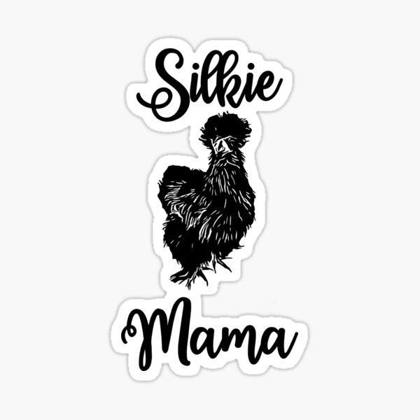 Silkie Chicken Mommy - Silkie Chicken - Silkie Chicken - Sticker