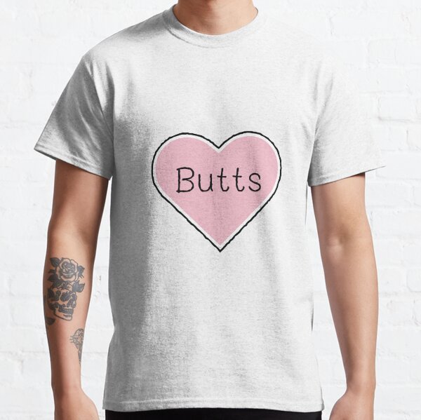 I Love Butts Classic T-Shirt
