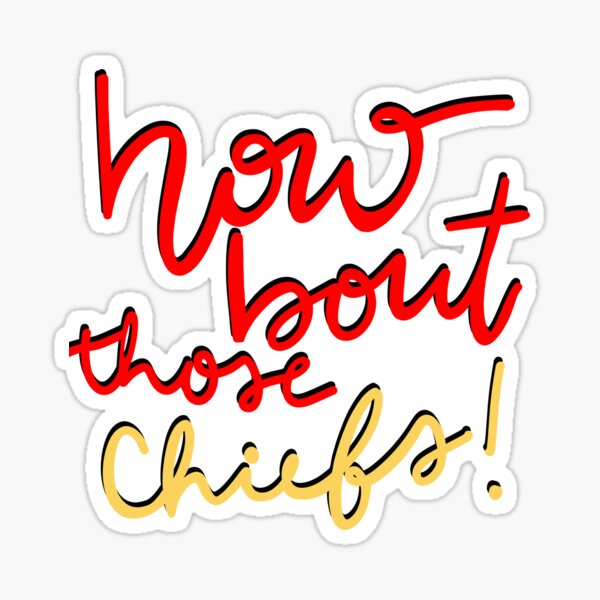 How About Those Chiefs Sticker
