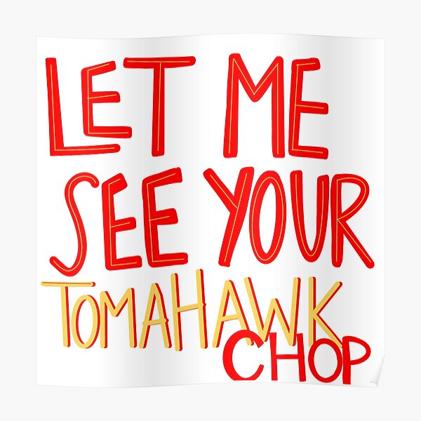 Chiefs Tomahawk Chop Posters for Sale