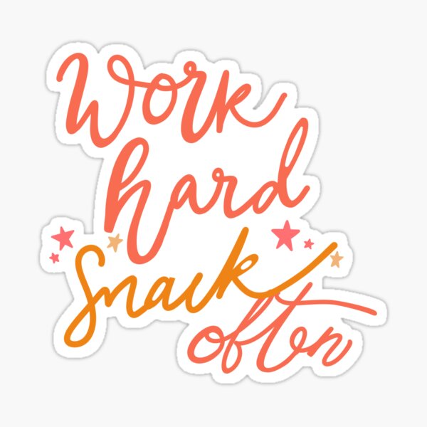Item preview, Work Hard Snack Often designed and sold by allieweek.