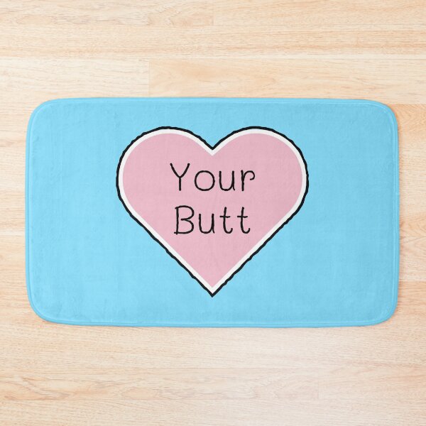 Item preview, I Love Your Butt designed and sold by justsmilestupid.