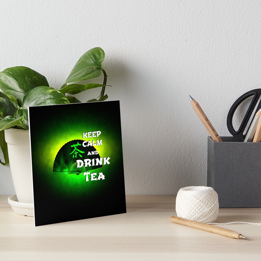 Keep Calm And Drink Tea - green tea Art Board Print