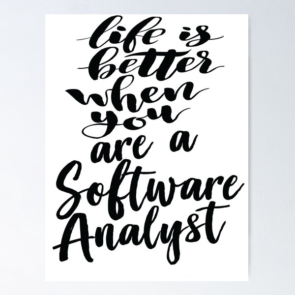 Item preview, Life Is Better When You Are A Software Analyst designed and sold by ProjectX23.