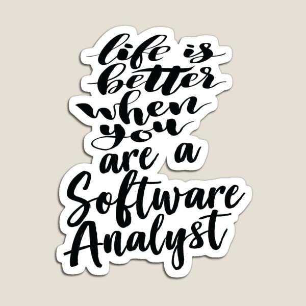 Item preview, Life Is Better When You Are A Software Analyst designed and sold by ProjectX23.