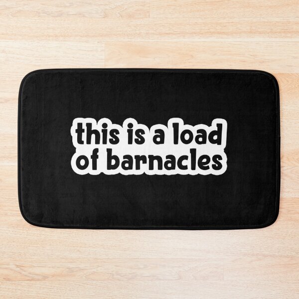 Item preview, This is a load of barnacles Popular Meme Speech  designed and sold by mekx.