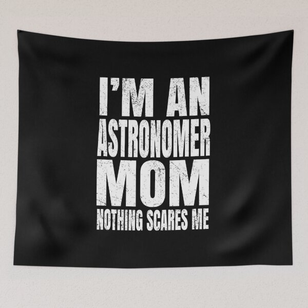 Item preview, I'm An Astronomer Mom Nothing Scares Me - Funny Astronomy design designed and sold by Grabitees.