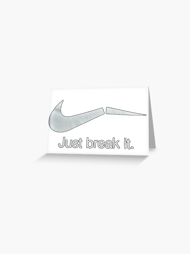 just break it nike logo" Card for Sale by hiitsJazzz2006 | Redbubble