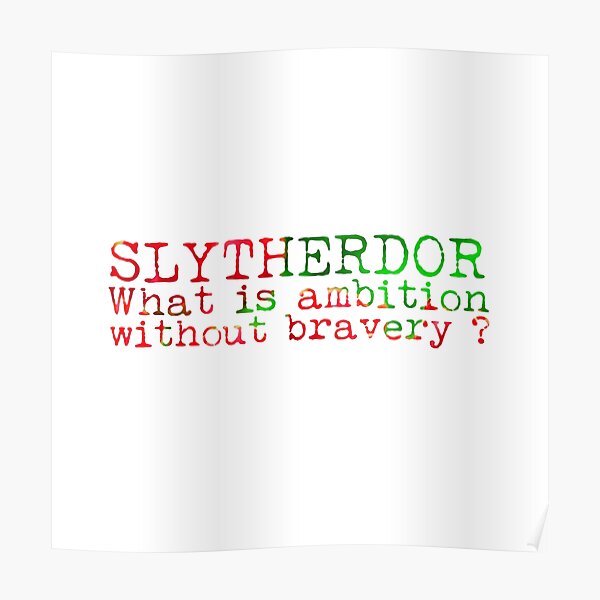 Slytherdor Quote Poster