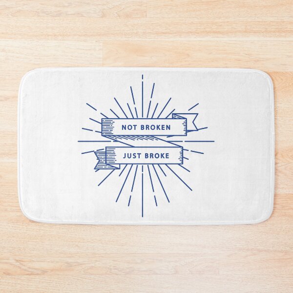 Item preview, NOT BROKEN JUST BROKE designed and sold by planDpromotions.