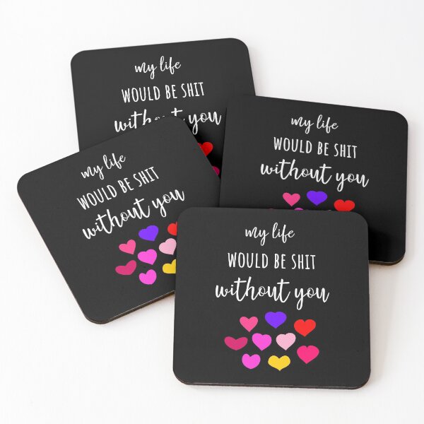 Item preview, My Life Would Be Shit Without You designed and sold by PinkPandaPress.