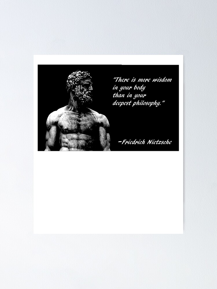 Poster Il Y A Plus De Sagesse Dans Votre Corps Que Dans Votre Philosophie La Plus Profonde Citation De Nietzsche Par Vinnertype Redbubble