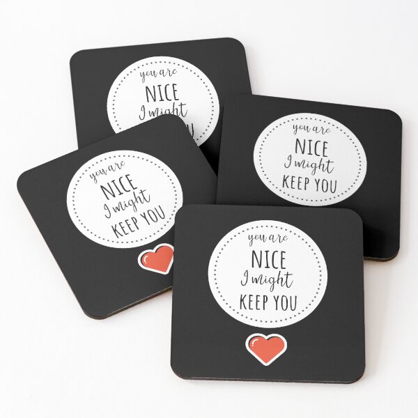 Item preview, You Are Nice I Might Keep You designed and sold by PinkPandaPress.