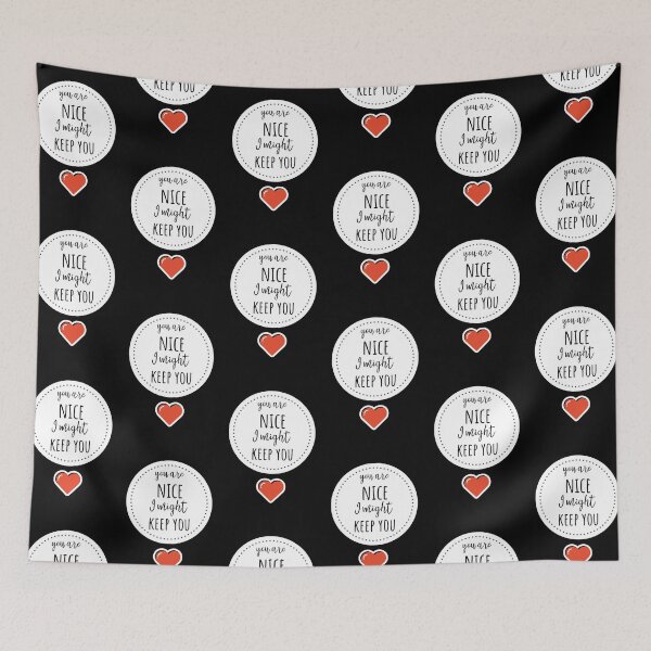 Item preview, You Are Nice I Might Keep You designed and sold by PinkPandaPress.