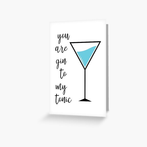 Item preview, You Are Gin To My Tonic designed and sold by PinkPandaPress.