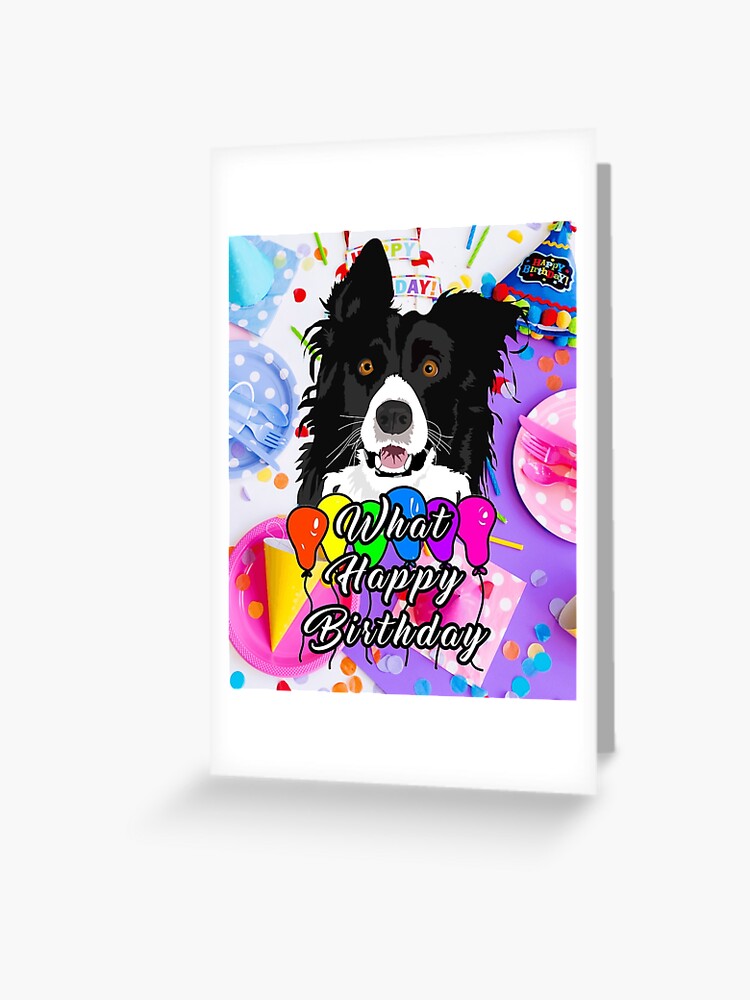 Carte De Vœux Quel Chien De Troupeau Joyeux Anniversaire Par Willyboy16 Redbubble