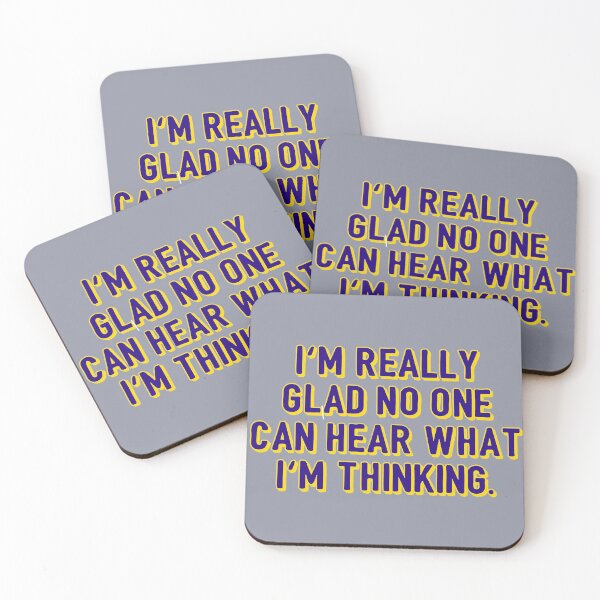 Item preview, I'm Really Glad No One Can Hear What I'm Thinking designed and sold by SwampfoxDesign.