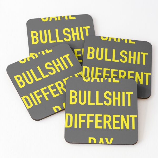 Item preview, Same bullshit different day designed and sold by CodingBee33.