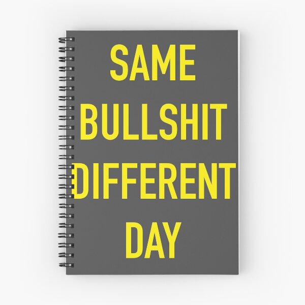 Item preview, Same bullshit different day designed and sold by CodingBee33.