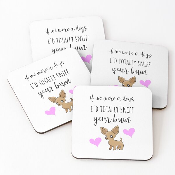 Item preview, If We Were A Dogs I'd Totally Sniff Your Bum designed and sold by PinkPandaPress.
