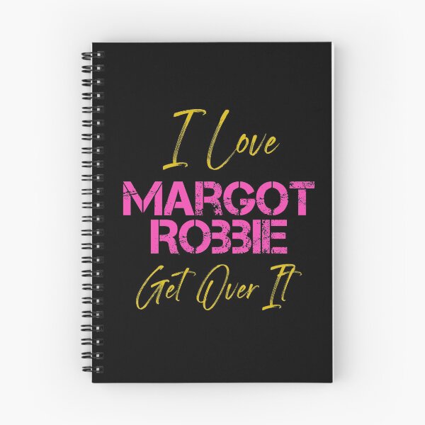 Item preview, I love Margot Robbie get over it! designed and sold by morigirl.