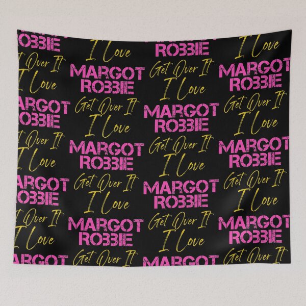 Item preview, I love Margot Robbie get over it! designed and sold by morigirl.