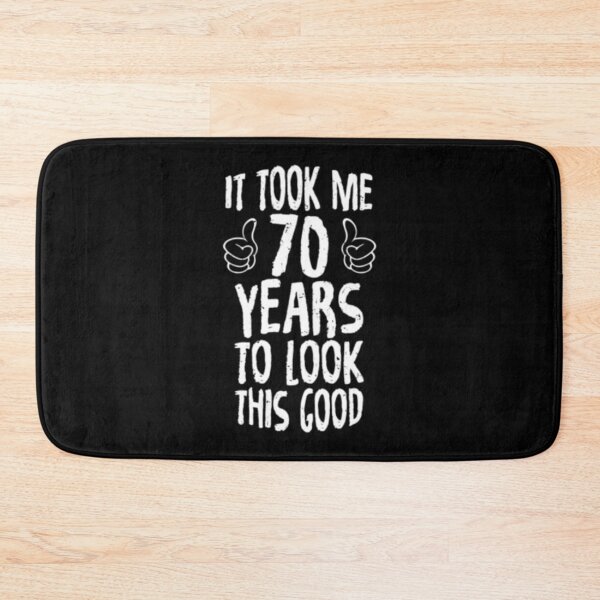 Item preview, It Took 70 Years To Look This Good Birthday Gift designed and sold by TopDawgDesigns.