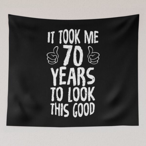 Item preview, It Took 70 Years To Look This Good Birthday Gift designed and sold by TopDawgDesigns.