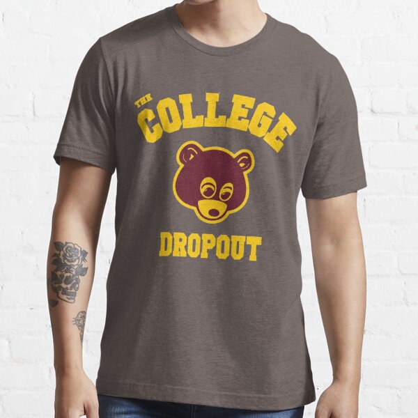 College Dropout T-Shirts for Sale | Redbubble